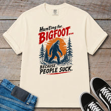 Load image into Gallery viewer, Hunting for Bigfoot... Because People Suck T-Shirt

