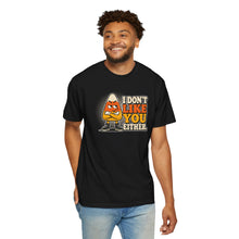 Load image into Gallery viewer, I Don’t Like You Either Candy Corn T-Shirt
