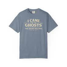 Load image into Gallery viewer, I Came for the Ghosts T-Shirt
