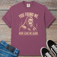 Load image into Gallery viewer, You Found Me, Now Leave Me Alone Bigfoot T-Shirt
