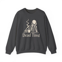 Load image into Gallery viewer, Dead Tired Sweatshirt

