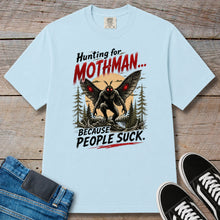 Load image into Gallery viewer, Hunting for Mothman… Because People Suck T-Shirt
