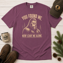 Load image into Gallery viewer, You Found Me, Now Leave Me Alone Bigfoot T-Shirt
