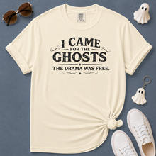Load image into Gallery viewer, I Came for the Ghosts T-Shirt
