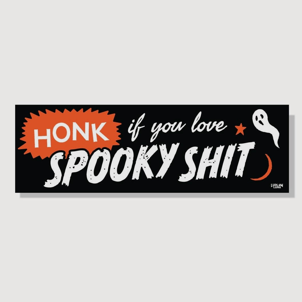 Honk If You Love Spooky Shit Bumper Sticker