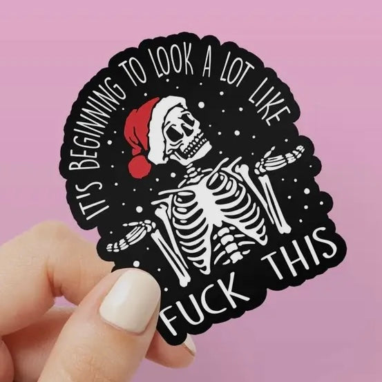 It’s Beginng to Look A Lot Like Fuck This Sticker