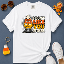 Load image into Gallery viewer, I Don’t Like You Either Candy Corn T-Shirt
