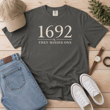 Load image into Gallery viewer, 1692 They Missed One T-Shirt
