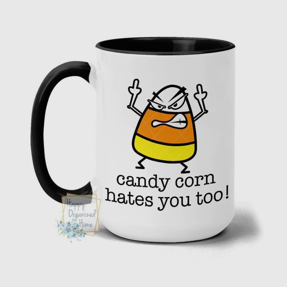 Candy Corn Hates You Too Mug